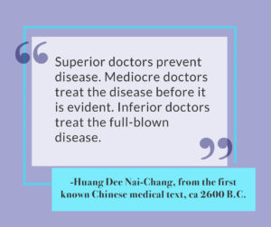 Quote from Huang Dee Nai-Chang from the first known Chinese medical text