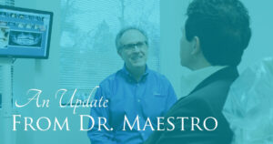 An Update from Dr. Maestro
